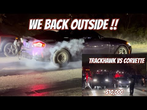 IM BRINGING THE M240 BACK TO THE STREETS + TRACKHAWK VS 1STOCK CORVETTE $10,000 RACE